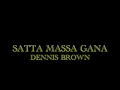 Satta Massa Gana - Dennis Brown