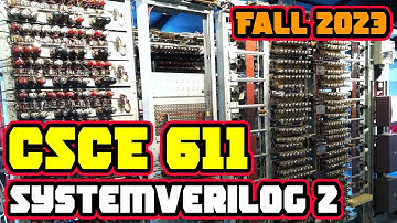 CSCE 611 Fall 2023 Lecture 4:  SystemVerilog 2