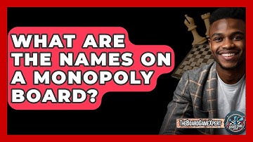 What Are The Names On A Monopoly Board? - The Board Game Xpert