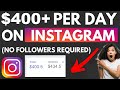 How To Make Money On Instagram Without Followers ($400/DAY With PROOF!)