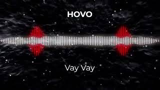 HOVO Vay Vay //2024 NEW REMIX//