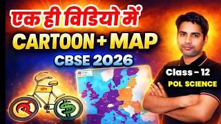 Class 12 Political Science 💥 Cartoon + Map Explained in One Video | 2026 Boards