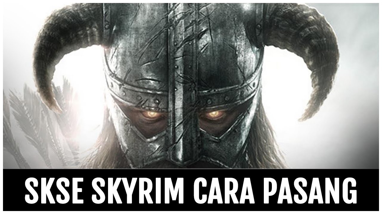 Cara Pasang SKSE Di Skyrim AE Versi Terbaru YouTube Cara Pasang Skse Di Skyrim Ae Versi Terbaru Youtube