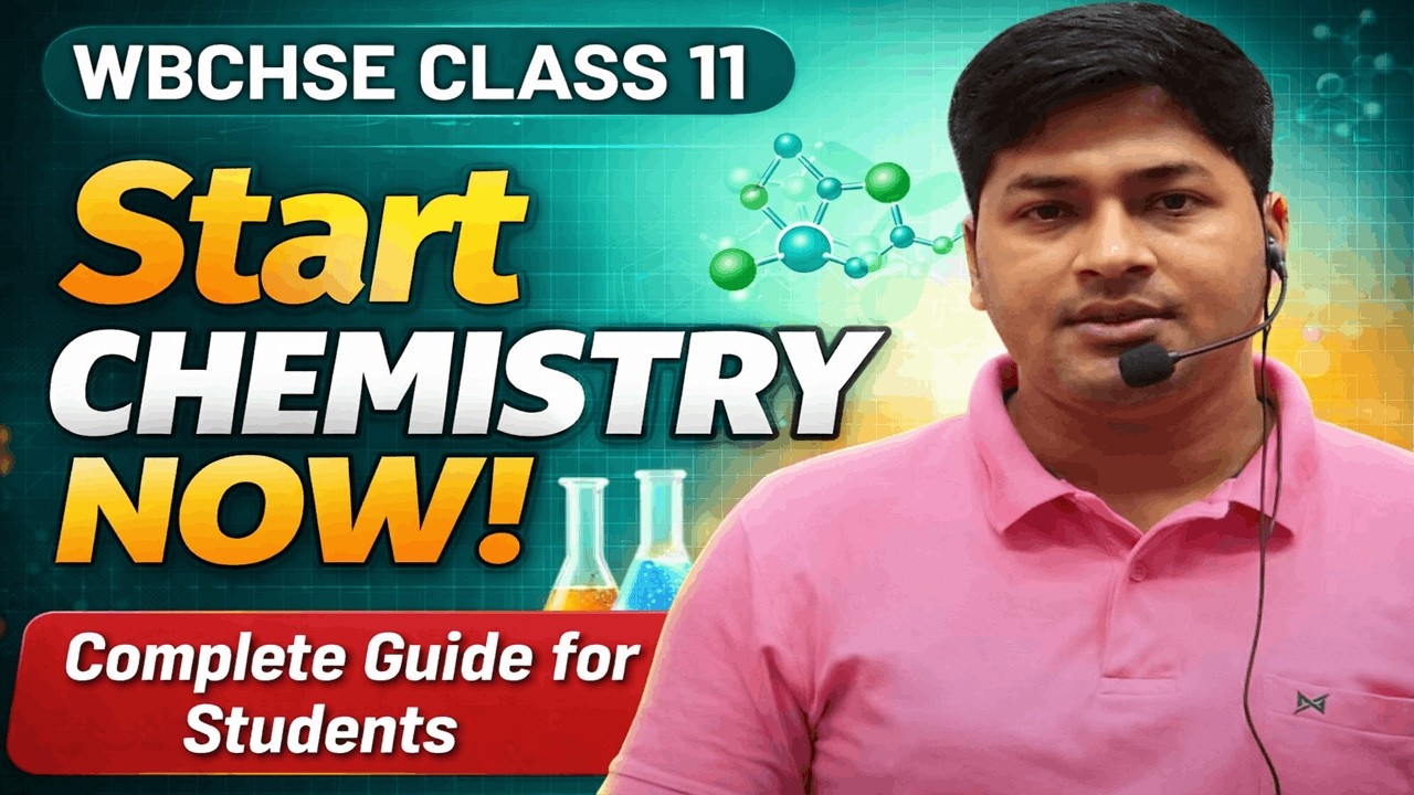 How to Start WBCHSE Class 11 Chemistry 2026 |  WBCHSE একাদশ শ্রেণি রসায়ন শুরু করার সম্পূর্ণ গাইড