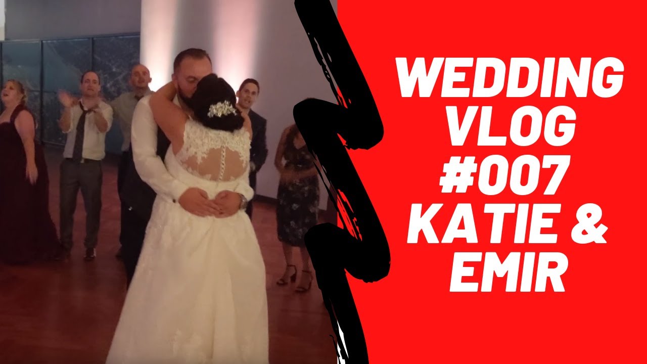 Wedding Vlog 007 Katie Emir August 24th 2019