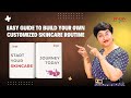 Skincare Beginners Guide | Skin Care Step By Step Process | How To Build Your Skincare Routine