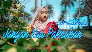 NABILA FELIA - JANGAN KAU PAKSAKAN (Official Music Video)