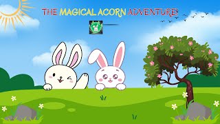 The Magical Acorn Adventure