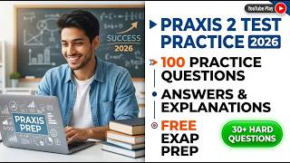 Praxis 2 Test Practice 2026 100 Practice Questions And Answers Free Praxis Exam Prep