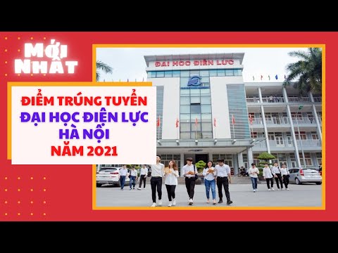 Video Đại học Điện lực Hà Nội công bố điểm chuẩn trúng tuyển... - youtube