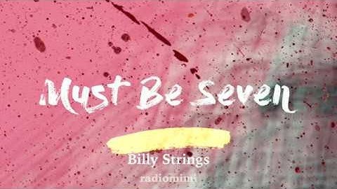 Billy Strings - Must Be Seven (Lyrics)