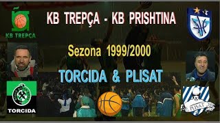 Torcida e Plisat kur festonin bashke! -Basket Trepça - Prishtina (Sezona 1999/2000)