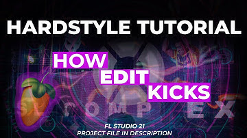 HARDSTYLE TUTORIAL  - HOW TO EDIT KICKS [FLP FREE DOWNLOAD]