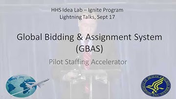 HHS Ignite Lightning Talk: Global Bidding & Assignment System (GBAS)