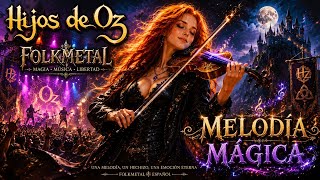 Folkmetal en Español | MELODÍA MÁGICA — Hijos de Oz #folksong #metal #metalsinfonico 