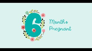 pregnant/baby/الحمل فى الشهر السادس/مع طفلك خطوه بخطوه / اعراض وتطورات الحمل