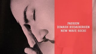 Passion (Passione) - Dimash Kudaibergen (New Wave Sochi)