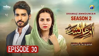 Umm-e-Ayesha - Episode 30 - Season 2 - Nimra Khan - Omer Shahzad - Har Pal Geo - Dramaz Announcer