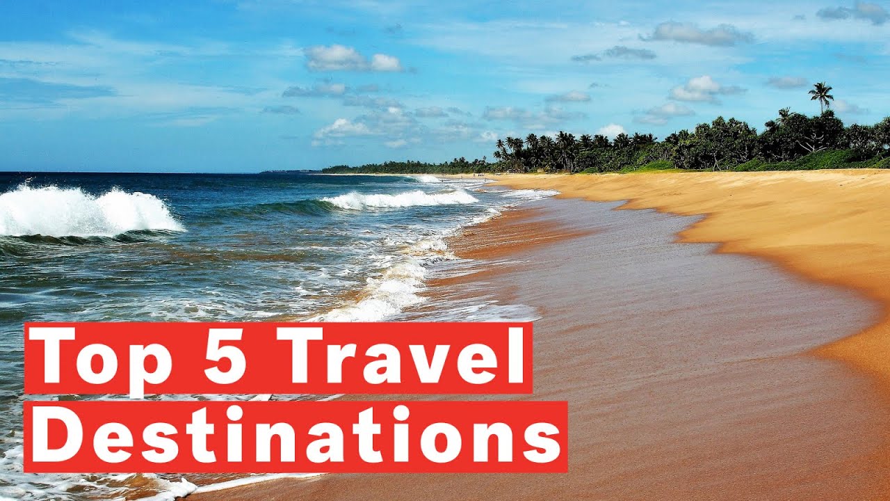 Top 5 Travel Destinations - YouTube