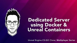 04 | Dedicated Server using Docker & Unreal Containers