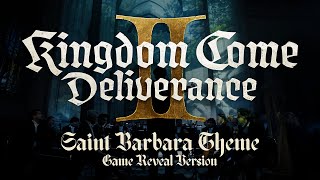 Kingdom Come: Deliverance II - Soundtrack | Saint Barbara Theme (Game Reveal / Orchestral Version)