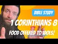 1 Corinthians 8: FOOD SACRIFICED TO IDOLS? 5 Minute Bible Study