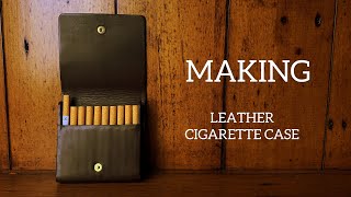 Making a HANDMADE Leather Cigarette Case- DIY BUILD ALONG