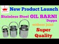 🤩New Product Stainless steel OIL BARNI DAPPA / Premium product உங்களுக்குகாக கொண்டு வந்தாச்சு