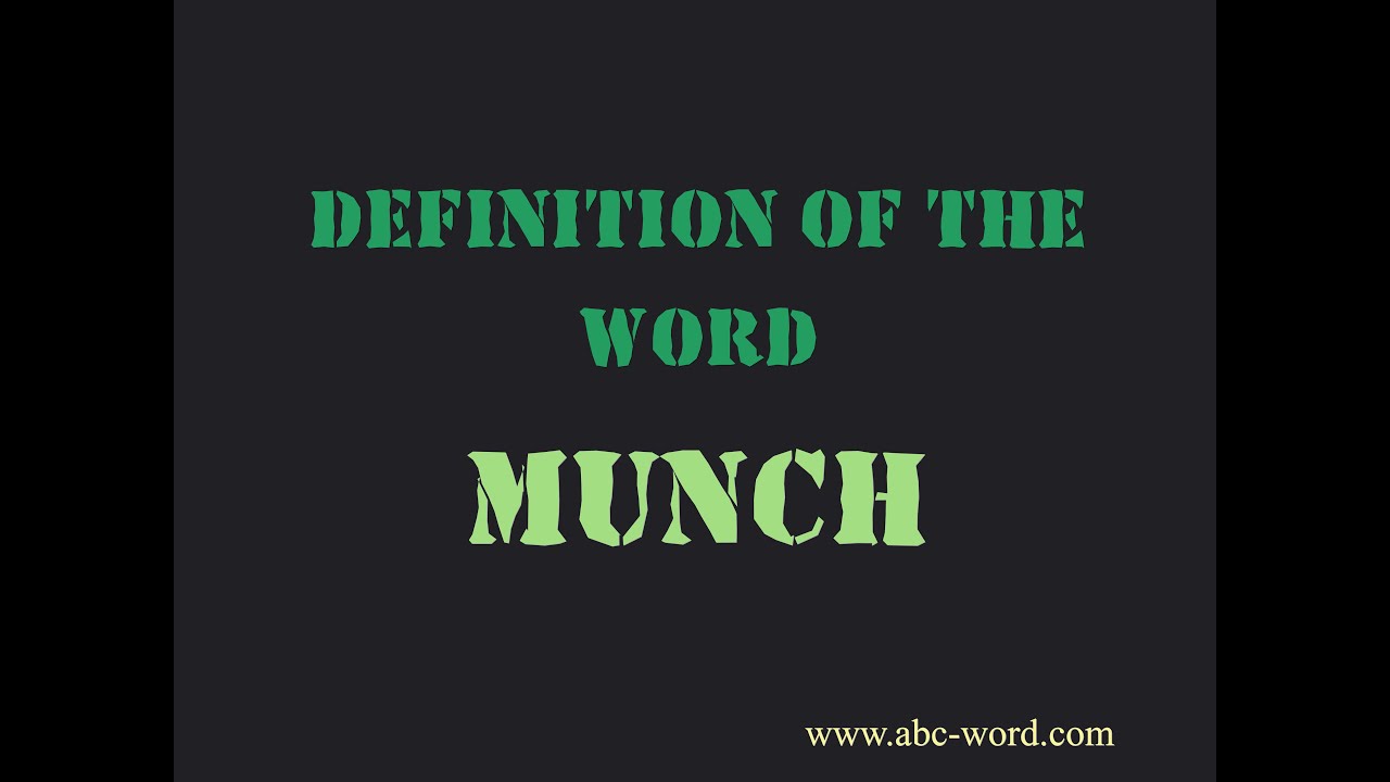 Munch - Definition, Meaning & Synonyms
