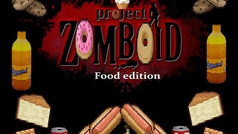 Project Zomboid - Eat it (Underweight jams)