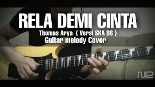 Rela demi cinta - Thomas Arya versi SKA 86  guitar Cover by Nurrahman