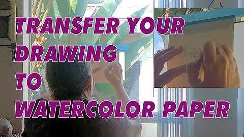 How to Transfer a Drawing to Watercolor Paper, Step by Step using a Sunny Window