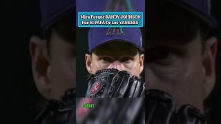 Mira Porque Randy Johnson Fué El Papá De Los Yankees #mlbb