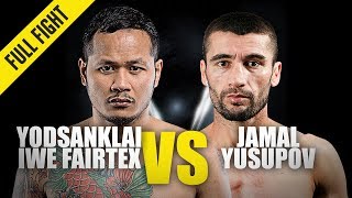 Yodsanklai IWE Fairtex vs. Jamal Yusupov | ONE Full Fight | November 2019