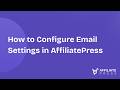 How to Configure Email Settings in AffiliatePress (Step-by-Step Guide)