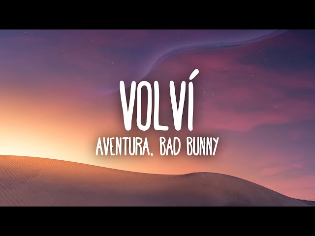 Aventura, Bad Bunny - Volví class=
