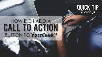 How do I add a Call To Action Button to Facebook?