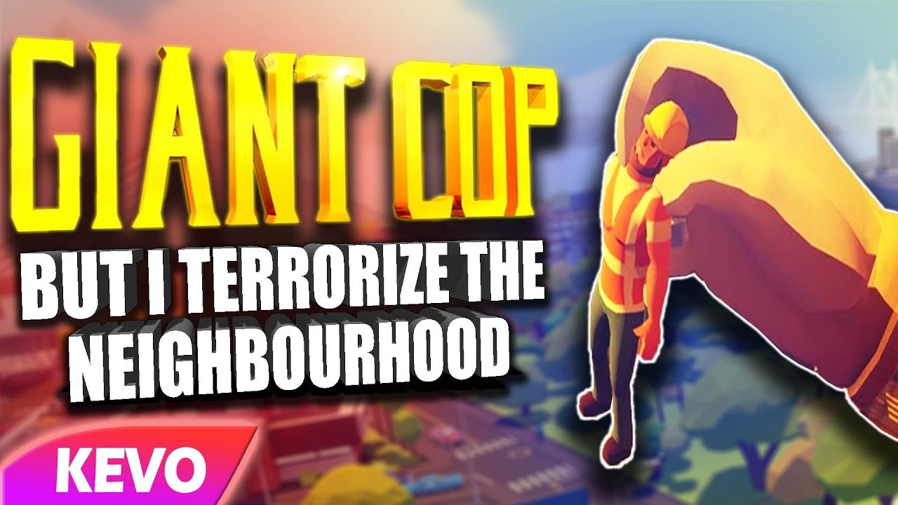 Giant Cop VR but I terrorize the neighborhood