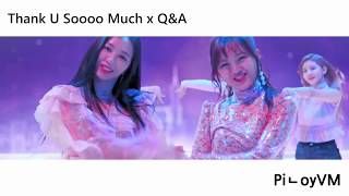 Thank U Soooo Much x Q&A Mashup (Yubin & Cherry Bullet)