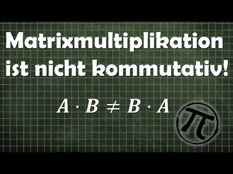 Video: Wie kommutativ ist die Matrixmultiplikation?