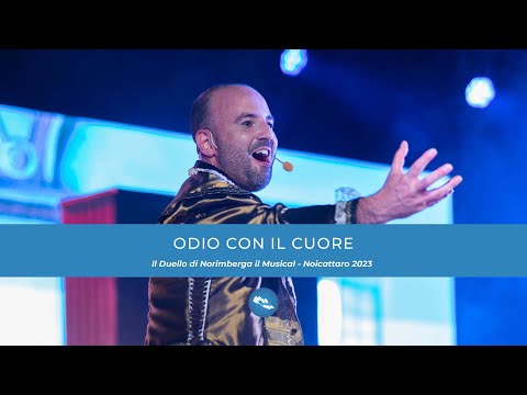 Odio con il cuore | IL DUELLO DI NORIMBERGA - Il Musical (Noicattaro 2023)