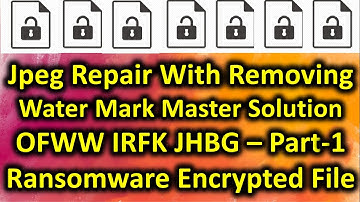 Ransomware Encrypted OFWW IRFK JHBG Jpeg File Repair And Remove Watermark Part-1 Shreyas Solution