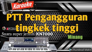 Karaoke minang remix populer 2020 || PTT Pengangguran tingkek tinggi - androy s || KN7000