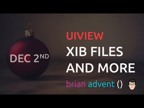 iOS Swift Tutorial: Brian&rsquo;s Advent Calendar - UIView, XIB Files and more 02/24  🎄