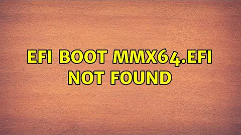 EFI boot mmx64.efi not found