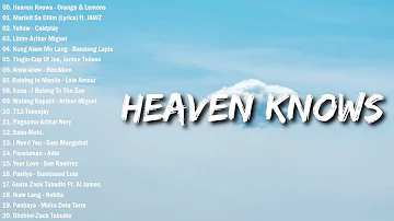 Heaven Knows - Orange & Lemons💥 OPM New Playlist - New OPM Love Songs 2024