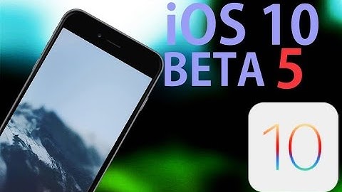 Đánh giá ios 10 beta 5
