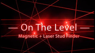 On The Level | Magnetic + Laser Stud Finder
