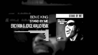 Ben E King   Stand By Me Eric Faria & Jorge Araujo Remix