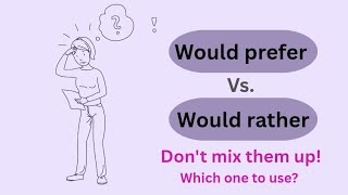 English Grammar Exercise: Learn "Would rather" vs "Would prefer" in Minutes.
